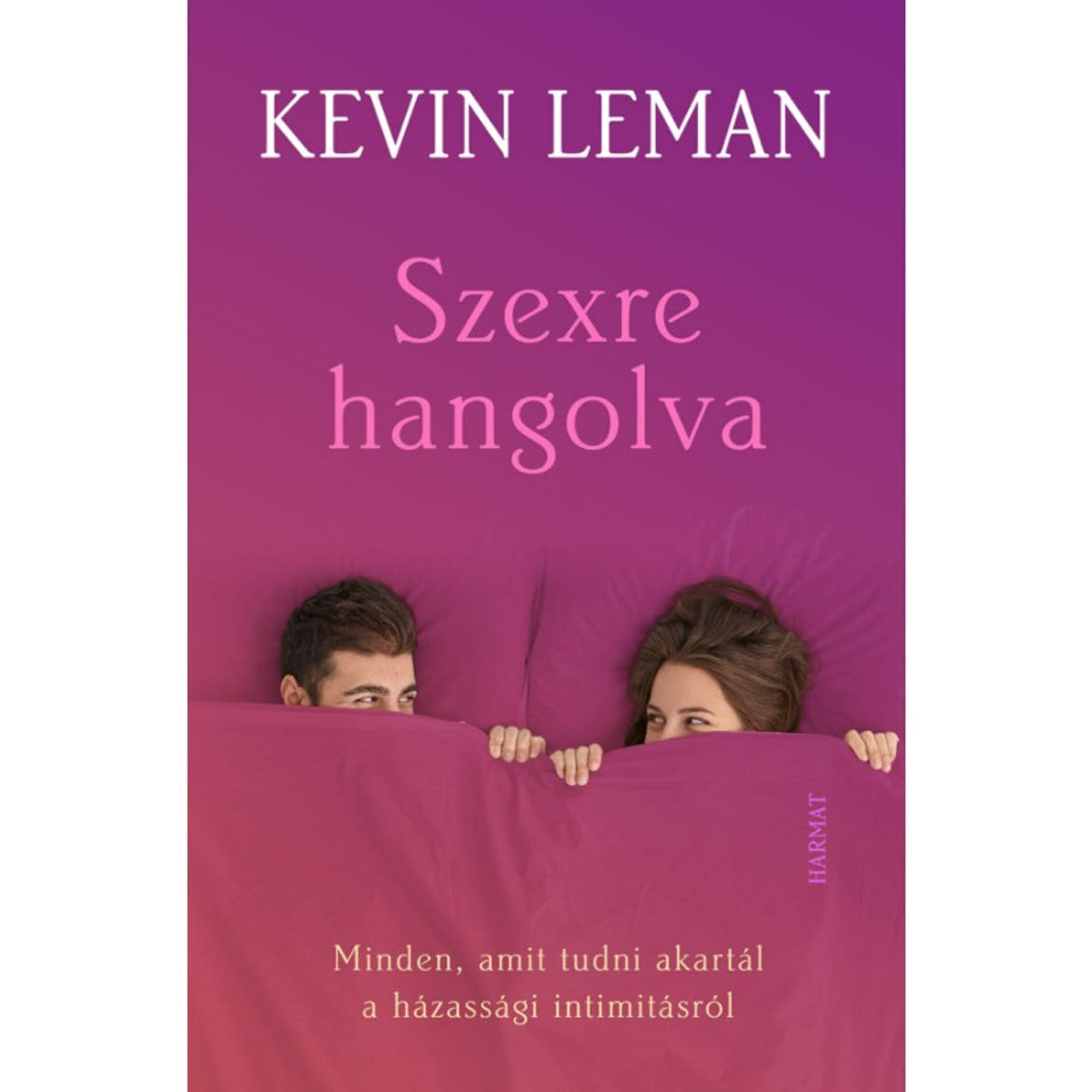 Könyv: Kevin Leman: Szexre hangolva